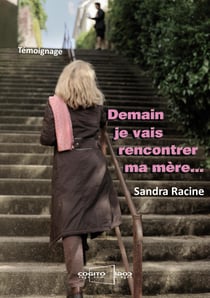 Demain je vais rencontrer ma mere