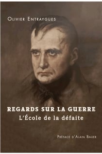 Regards sur la guerre - l'ecole de la defaite