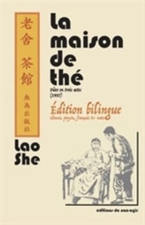La maison de the - edition bilingue : chinois, pinyin, francais & notes