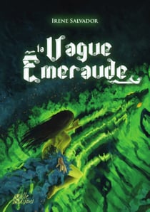 La vague émeraude : les gardiens de l'océan, ses secrets, ses mystères...