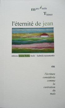 L'eternite de jean ou l'ecriture consideree comme la castration du mais