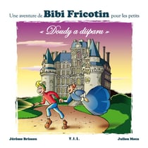 Une aventure de bibi fricotin pour les petits - doudy a disparu
