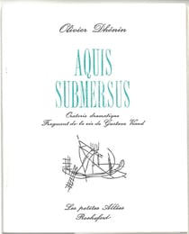 Aquis submersus : oratorio dramatique, fragments de la vie de gustave viaud