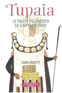 Tupaia. le pilote polynesien du capitaine cook
