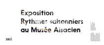 Exposition rythmes saisonniers au musee alsacien