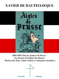 Aigles de prusse - 1932-1933 chez les junkers - le cabinet des barons - saint vehme & nazisme