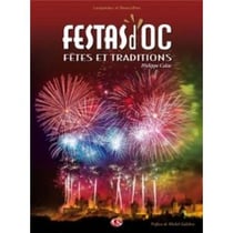 Festas d'oc : fetes et traditions en languedoc et roussillon
