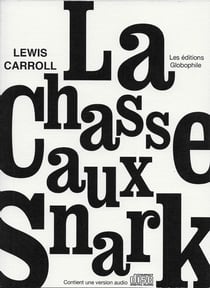 La chasse au snark - une agonie en huit crises