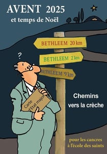 Avent 2025 et temps de Noël pour les cancres à l'école des saints : Chemin vers la crèche