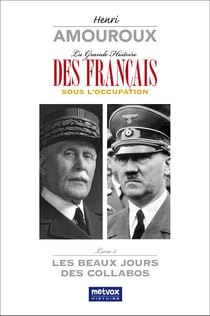 La Grande Histoire des Français sous l'Occupation - Livre 3 : Les beaux des collabos