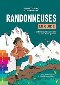 Randonneuses : Le guide - Se libérer sur les sentiers en solo ou en groupe