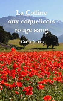La colline aux coquelicots rouge sang