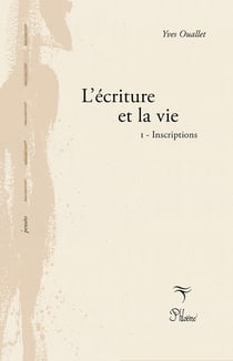 L'ecriture et la vie Tome 1 - inscriptions