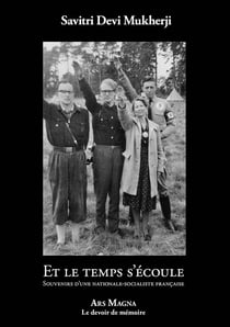 Et le temps s'écoule : souvenirs d'une nationale-socialiste française