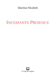 Incessante presence
