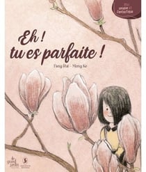 Eh ! Tu es parfaite !