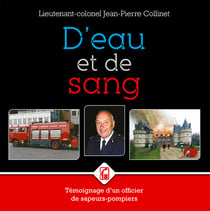 D'eau et de sang : témoignage d'un officier de sapeurs-pompiers