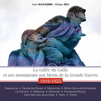 La vallee du cailly et ses monuments aux morts de la grande guerre