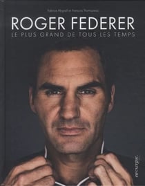 Roger Federer : Le plus grand de tous les temps