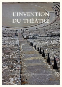 L'invention du théâtre & autres fictions
