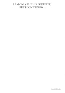 I Am Only the Housekeeper, but I Don't Know...