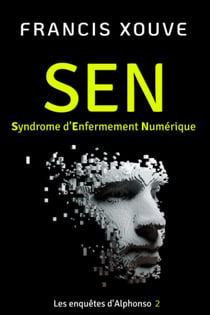 SEN ou Syndrome d'Enfermement Numérique