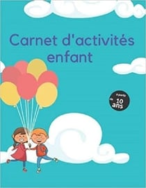 Carnet d'activites enfant a partir de 10 ans - mots meles coloriages labyrinthes sudoku