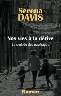 Nos vies à la dérive: La croisée des naufrages