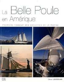 Belle poule en Amérique - la première transat des goélettes de la marine