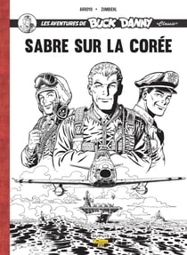 Les aventures de « Buck Danny » Classic Tome 1 : sabre sur la Corée