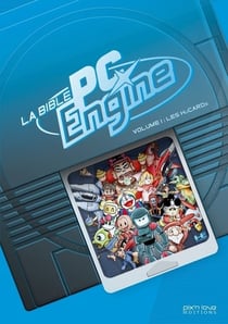 La bible PC-Engine Tome 1 - les HuCards