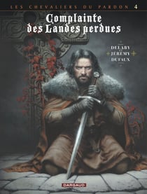 Complainte des landes perdues - cycle 2 - les chevaliers du pardon Tome 4 : Sill Valt