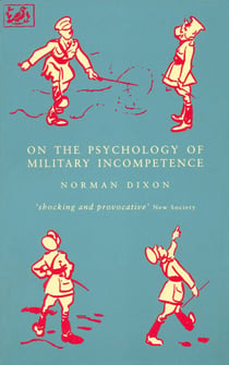 On The Psychology Of Military Incompetence