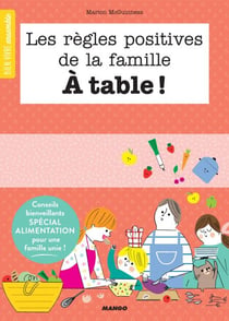 Les règles positives de la famille à table ! - Conseils bienveillants spécial alimentation pour une famille unie !