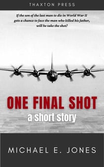 One Final Shot: A Short Story