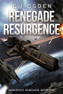 Renegade Resurgence - Darkspace Renegade, #5