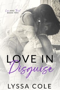 Love in Disguise - Love & Trust Series, #2