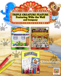 Triple Creature Feature: Featuring Willie the Wolf and Company - Willie and Company, #4