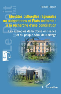 Identités culturelles régionales ou autochtones et États unitaires : à la recherche d’une conciliation - Les exemples de la Corse en France et du peuple sámi de Norvège