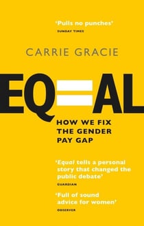 Equal - How we fix the gender pay gap - 'A very important book' (Sandi Toksvig)