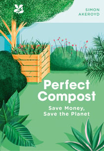 Perfect Compost - A Practical Guide