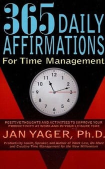 365 Daily Affirmations for Time Management - 365 Daily Affirmations for