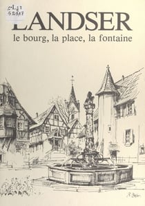 Landser - Le bourg, la place, la fontaine