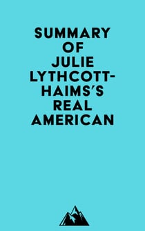 Summary of Julie Lythcott-Haims's Real American