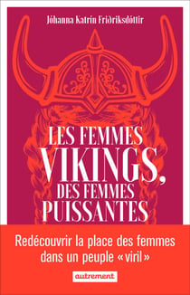 Les femmes vikings, des femmes puissantes