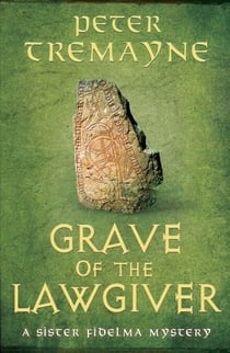 Grave of the Lawgiver - Sister Fidelma Mysteries Book 36