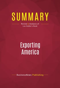 Summary: Exporting America - Review and Analysis of Lou Dobbs's Book