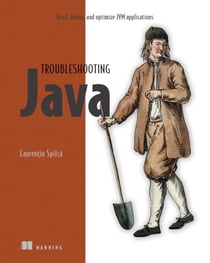 Troubleshooting Java - Read, debug, and optimize JVM applications