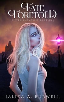 Fate Foretold - Gifted Anomalies, #1