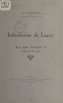 Inféodation de Lagoy - Acte inédit d'Alphonse II, comte de Provence